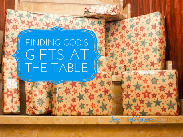 Finding God’s Gifts at the Table